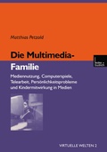 Cover: Die Multimedia-Familie - VS Verlag f&uuml;r Sozialwissenschaften