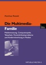 Cover: Die Multimedia-Familie - VS Verlag für Sozialwissenschaften
