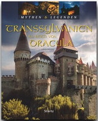 Abbildung von: TRANSSYLVANIEN - Im Reich von Dracula - Mythen & Legenden - Stürtz