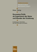 Cover: Rousseaus &Eacute;mile als Experiment der Natur und Wunder der Erziehung - VS Verlag f&uuml;r Sozialwissenschaften
