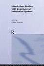 Cover: Islamic Area Studies with Geographical Information Systems - Routledge