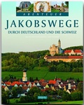 Cover: JAKOBSWEGE durch Deutschland und die Schweiz - St&uuml;rtz