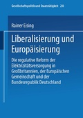 Cover: Liberalisierung und Europ&auml;isierung - VS Verlag f&uuml;r Sozialwissenschaften