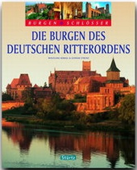 Abbildung von: BURGEN & SCHLÖSSER - Die Burgen des Deutschen Ritterordens - Stürtz