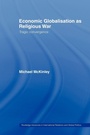 Cover: Economic Globalisation as Religious War - Routledge
