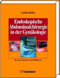 Abbildung von: Endoskopische Abdominal-Chirurgie in Gynäkologie - Schattauer