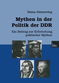 Cover: Mythen in der Politik der DDR - VS Verlag f&uuml;r Sozialwissenschaften
