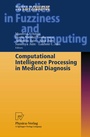 Cover: Computational Intelligence Processing in Medical Diagnosis - Physica