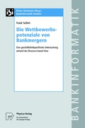 Cover: Die Wettbewerbspotenziale von Bankmergern - Physica