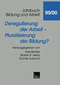 Cover: Deregulierung der Arbeit - Pluralisierung der Bildung? - VS Verlag f&uuml;r Sozialwissenschaften
