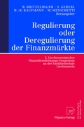 Cover: Regulierung oder Deregulierung der Finanzm&auml;rkte - Physica