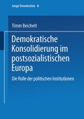 Cover: Demokratische Konsolidierung im postsozialistischen Europa - VS Verlag f&uuml;r Sozialwissenschaften