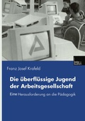 Cover: Die &uuml;berfl&uuml;ssige Jugend der Arbeitsgesellschaft - VS Verlag f&uuml;r Sozialwissenschaften