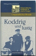 Cover: Koddrig und lustig - Ostpreussiche Originale in einem Pungel - Rautenberg
