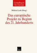 Cover: Das europ&auml;ische Projekt zu Beginn des 21. Jahrhunderts - VS Verlag f&uuml;r Sozialwissenschaften