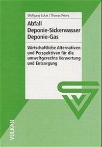 Abbildung von: Abfall - Deponie-Sickerwasser - Deponie-Gas - Vulkan-Verlag GmbH