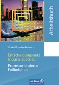 Abbildung von: Entscheidungsnetz Industriebetrieb - Winklers Verlag