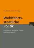Cover: Wohlfahrtsstaatliche Politik - VS Verlag f&uuml;r Sozialwissenschaften