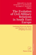 Cover: The Evolution of Civil-Military Relations in South East Europe - Physica