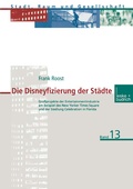 Cover: Die Disneyfizierung der St&auml;dte - VS Verlag f&uuml;r Sozialwissenschaften