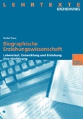 Cover: Biographische Erziehungswissenschaft - VS Verlag f&uuml;r Sozialwissenschaften