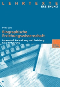Abbildung von: Biographische Erziehungswissenschaft - VS Verlag für Sozialwissenschaften