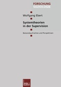 Cover: Systemtheorien in der Supervision - VS Verlag f&uuml;r Sozialwissenschaften