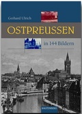 Cover: Ostpreu&szlig;en in 144 Bildern - Rautenberg