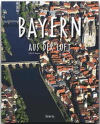 Abbildung von: Reise durch Bayern aus der Luft - Stürtz