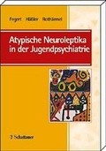 Cover: Atypische Neuroleptika in der Jugendpsychiatrie - Schattauer