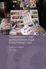 Cover: Transparency and Authoritarian Rule in Southeast Asia - Routledge