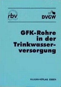 Enlarge image Cover: GFK-Rohre in der Trinkwasserversorgung - Vulkan-Verlag