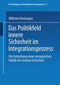 Cover: Das Politikfeld innere Sicherheit im Integrationsprozess - VS Verlag f&uuml;r Sozialwissenschaften