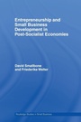 Cover: Entrepreneurship and Small Business Development in Post-Socialist Economies - Routledge