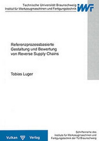 Abbildung von: Referenzprozessbasierte Gestaltung und Bewertung von Reverse Supply Chains - Vulkan-Verlag GmbH