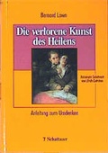 Cover: Die verlorene Kunst des Heilens - Schattauer