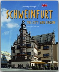 Abbildung von: Journey through Schweinfurt the City and Region - Reise durch Schweinfurt und das Schweinfurter Land - Stürtz