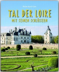 Abbildung von: Reise durch das Tal der Loire mit seinen Schlössern - Stürtz
