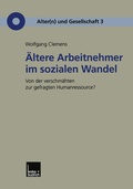 Cover: &Auml;ltere Arbeitnehmer im sozialen Wandel - VS Verlag f&uuml;r Sozialwissenschaften