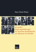 Cover: Die gro&szlig;en Regierungserkl&auml;rungen der deutschen Bundeskanzler von Adenauer bis Schr&ouml;der - VS Verlag f&uuml;r Sozialwissenschaften