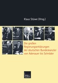 Cover: Die gro&szlig;en Regierungserkl&auml;rungen der deutschen Bundeskanzler von Adenauer bis Schr&ouml;der - VS Verlag f&uuml;r Sozialwissenschaften