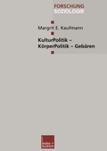 Cover: KulturPolitik - K&ouml;rperPolitik - Geb&auml;ren - VS Verlag f&uuml;r Sozialwissenschaften