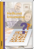Cover: Heilkunst kreuzweise - Schattauer