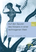 Cover: Auf den Spuren des K&ouml;rpers in einer technogenen Welt - VS Verlag f&uuml;r Sozialwissenschaften