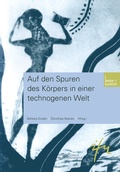 Cover: Auf den Spuren des K&ouml;rpers in einer technogenen Welt - VS Verlag f&uuml;r Sozialwissenschaften