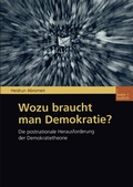 Cover: Wozu braucht man Demokratie? - VS Verlag f&uuml;r Sozialwissenschaften