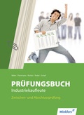 Cover: Pr&uuml;fung bestanden / Pr&uuml;fungsbuch Industriekaufleute - Winklers Verlag