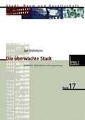 Cover: Die &uuml;berwachte Stadt - VS Verlag f&uuml;r Sozialwissenschaften
