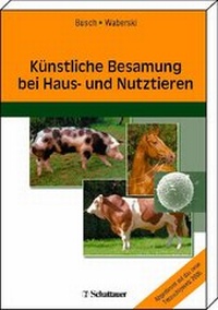 Abbildung von: Künstliche Besamung bei Haus- und Nutztieren - Schattauer