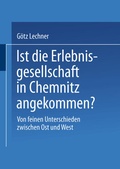 Cover: Ist die Erlebnisgesellschaft in Chemnitz angekommen? - VS Verlag f&uuml;r Sozialwissenschaften